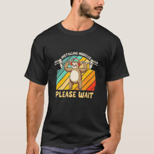 Sloth Workout zur Installation von Muskeln, die Ge T-Shirt