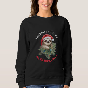 Slothful und Jolly Mein Weihnachtsmotto Design Sweatshirt