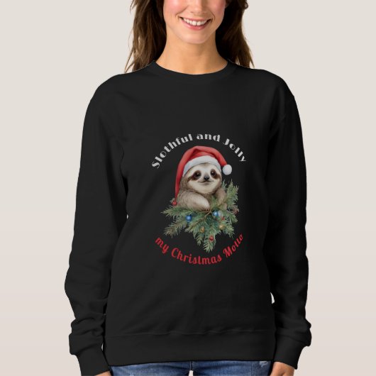 Slothful und Jolly Mein Weihnachtsmotto Design Sweatshirt (Vorderseite)