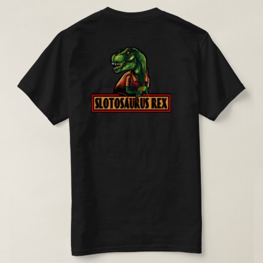 Slotosaurus Rex T - Shirt (Rückseite) (Design Rückseite)