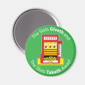 Slots Giveth und Taketh Magnet (Vorderseite/Rückseite)