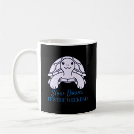 Slow Down It’s the Weekend Minimal Quote Turtle Kaffeetasse