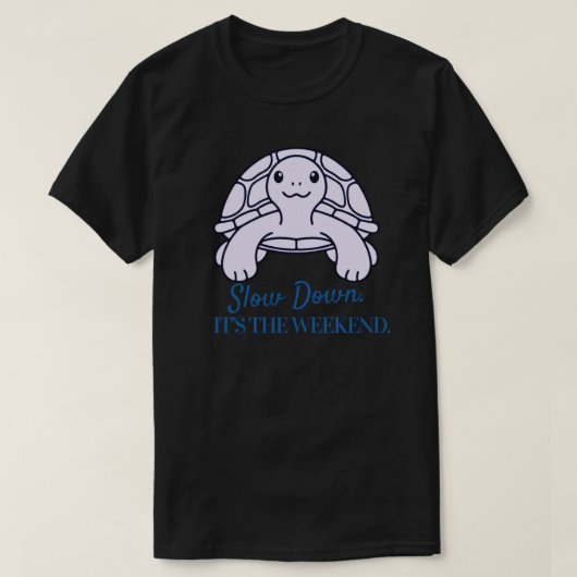 Slow Down It’s the Weekend Minimal Turtle Quote T-Shirt (Design vorne)