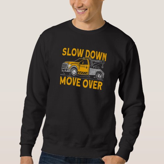 Slow down move over tow truck driver sweatshirt (Vorderseite)