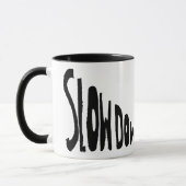 Slow down tasse (Links)