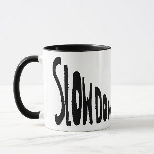 Slow down tasse (Links)