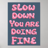Slow Down You Are Doing Fine Aesthetic Poster  (Vorne)
