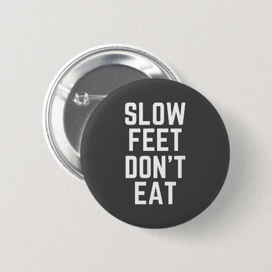 Slow Feet Don't Eat Baseball  Button (Vorne & Hinten)