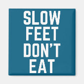 Slow Feet Don't Eat Baseball Magnet (Vorne)