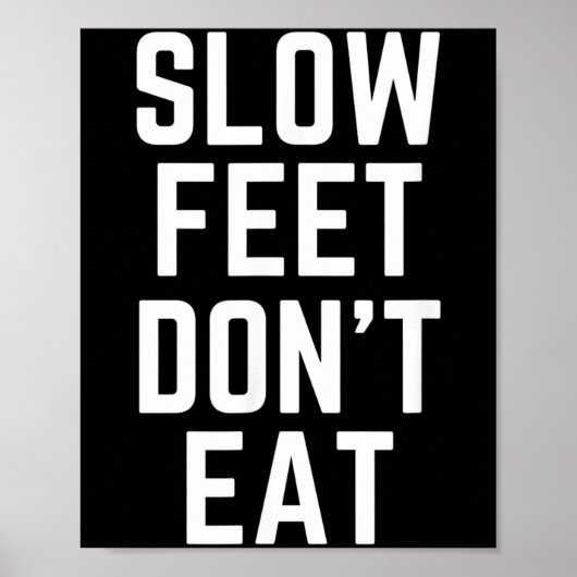 Slow Feet Don't Eat Baseball  Poster (Vorne)