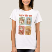 Slow Ho Ho Funny Sloth Design T-Shirt (Vorderseite)