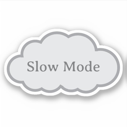 Slow Mode - Relatable Cloud Sticker (Vorderseite)