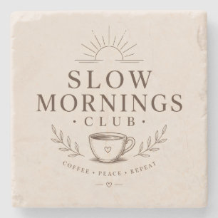 Slow Mornings Club Cozy Ästhetik Kaffee Design Steinuntersetzer