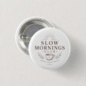 Slow Mornings Club Cozy Ästhetik Kaffeedesign Button (Vorne & Hinten)