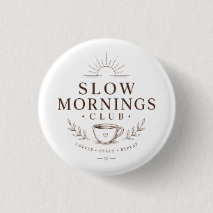 Slow Mornings Club Cozy Ästhetik Kaffeedesign Button