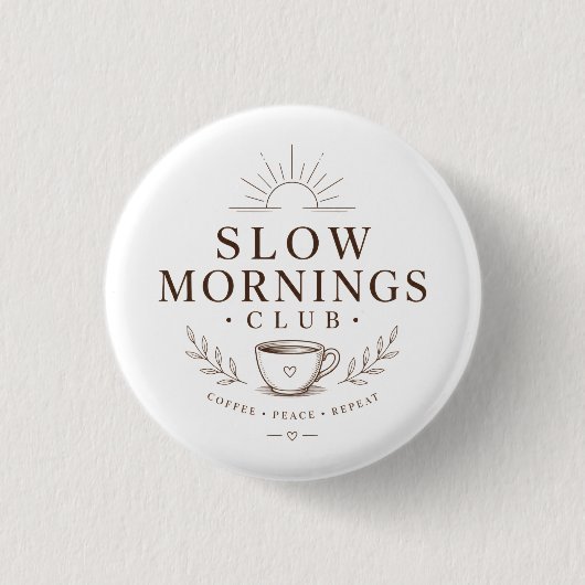 Slow Mornings Club Cozy Ästhetik Kaffeedesign Button (Vorderseite)
