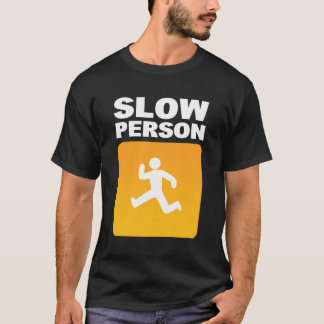 Slow Person Marathoner T-Shirt