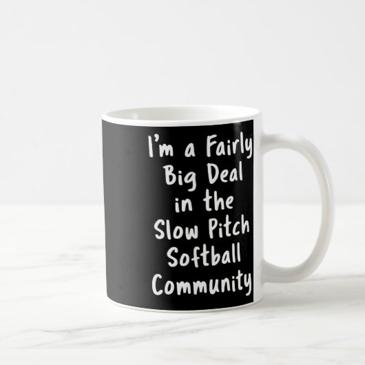 Slow Pitch Softball große Sache sarkastischer lust Kaffeetasse (Rechts)