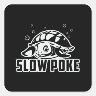 Slow Poke Turtle Lover Turtles Ocean Funny Gift Quadratischer Aufkleber