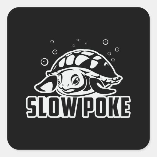 Slow Poke Turtle Lover Turtles Ocean Funny Gift Quadratischer Aufkleber (Vorderseite)