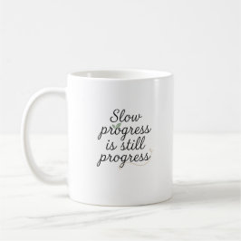 Slow Progress Is Still Progress – Calm Minimal Kaffeetasse