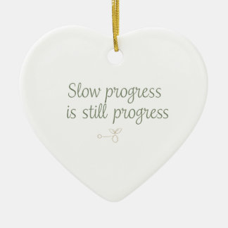 Slow Progress Is Still Progress – Calm Minimal Keramik Ornament