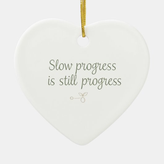 Slow Progress Is Still Progress – Calm Minimal Keramik Ornament (Vorne)