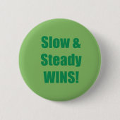 Slow & Steady WINS! Button (Vorderseite)