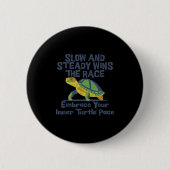 Slow Steady Wins The Race Inner Turtle Pace Funny Button (Vorderseite)
