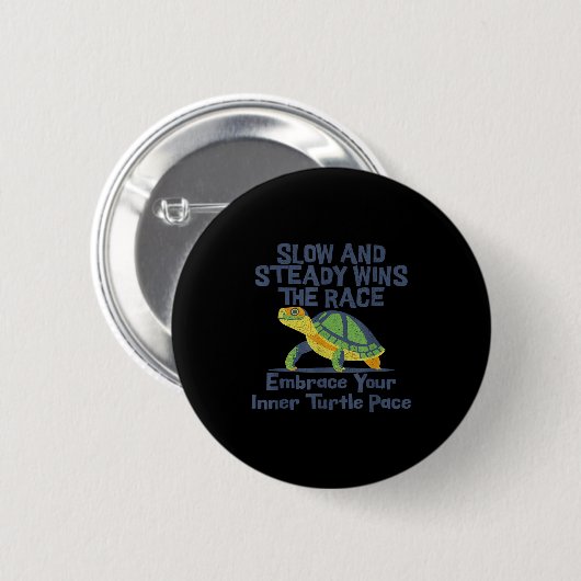 Slow Steady Wins The Race Inner Turtle Pace Funny Button (Vorne & Hinten)