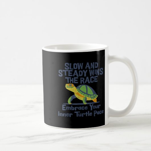 Slow Steady Wins The Race Inner Turtle Pace Funny  Kaffeetasse (Rechts)