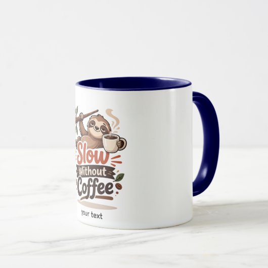 Slow Without Coffee Funny Sloth Mug Tasse (VorderseiteRechts)