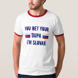 Slowakisch? Sie wetten Ihr Dupa, das ich bin T-Shirt