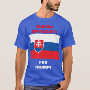 SLOWAKISCHE AMERIKANER FÜR TRUMP! T-Shirt
