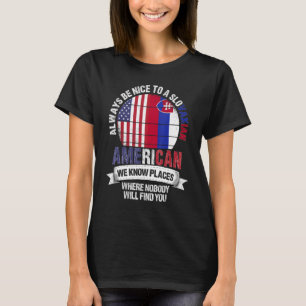 Slowakischer Amerikaner Wir kennen Orte, an denen T-Shirt