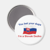 Slowakisches Dedko - Wetten Sie Ihr Dupa Magnet (Vorderseite/Rückseite)
