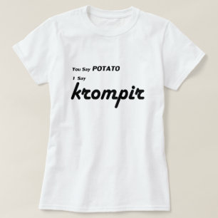 Slowene "Sie sagen Kartoffel " T-Shirt