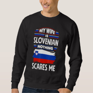 Slowenien-Flagge Meine Frau ist Slowenin Nichts sc Sweatshirt