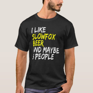 Slowfox-Biertrinker Ich mag Slowfox und Bier tanze T-Shirt