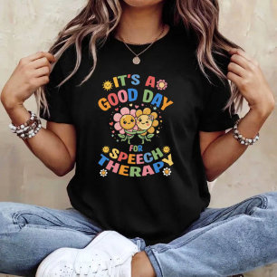 SLP Es ist ein guter Tag für Logopädie T-Shirt