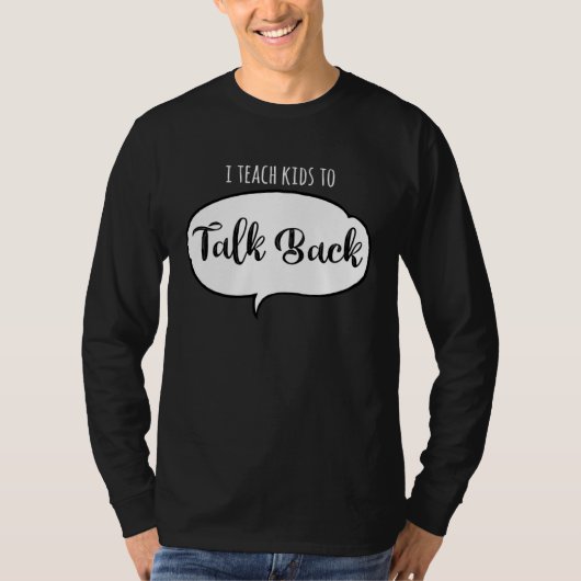 SLP  I Teach Kids To Talk Back Speech Therapy Assi T-Shirt (Vorderseite)