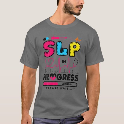 SLP In Progress Future Speech Language Pathologist T-Shirt (Vorderseite)