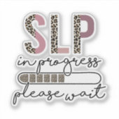 SLP in Progress-Sprache Sprachpathologe Aufkleber (Vorderseite)