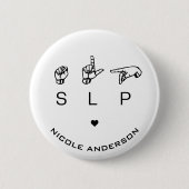 SLP Speech Language Pathologe ASL Button (Vorderseite)