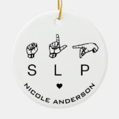 SLP Speech Language Pathologe ASL Keramik Ornament (Vorne)