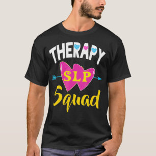 SLP Squad's Speech Pathology Squad Therap T-Shirt