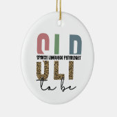 SLP to be - Future Speech Language Pathologe Gesch Keramik Ornament (Rechts)