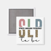 SLP to be - Future Speech Language Pathologe Gesch Magnet (Vorderseite/Rückseite)