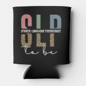 SLP to be -Future Speech language Pathologist gift Dosenkühler (Vorderseite)