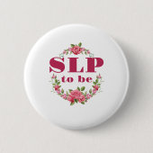 SLP to Be Future Speech Pathologe Button (Vorderseite)